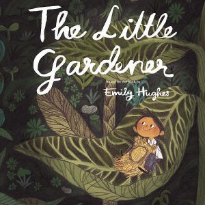 Read more about the article The Little Gardener by Emily Hughes