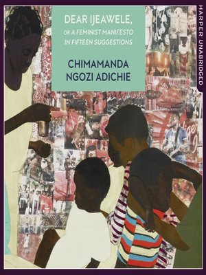 Read more about the article Dear Ijeawele, or A Feminist Manifesto in Fifteen Suggestions by Chimamanda Ngozi Adichie