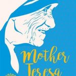 Puffin Books India’s Junior Lives series starts with an engaging book on Mother Teresa