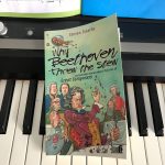 Why Beethoven Threw the Stew: And Lots More Stories About the Lives of Great Composers by Steven Isserlis