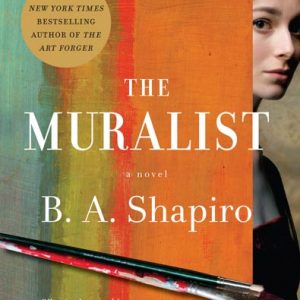 Read more about the article The Muralist by B.A. Shapiro