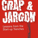 Cut the Crap and Jargon by Shradha Sharma and T.N. Hari helps navigate the complex world of start-ups