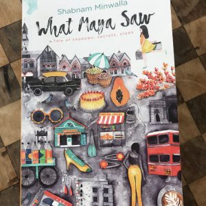 What Maya Saw: A thriller for young adults by Shabnam Minwalla