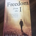 Freedom from the I by Shashank Kasliwal provides a roadmap to look within…