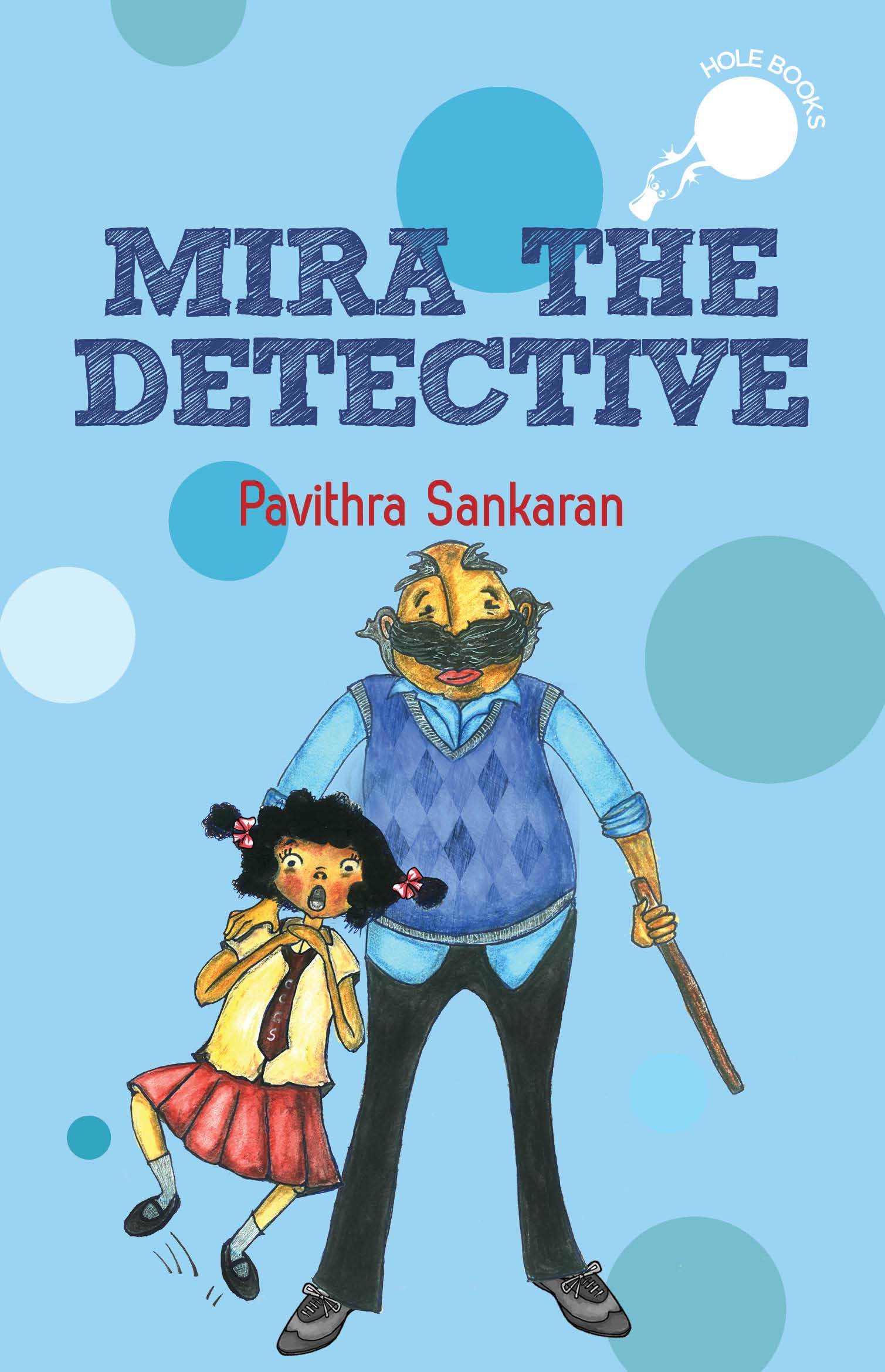You are currently viewing Mira the Detective by Pavithra Sankaran: mystery stories for younger readers