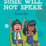 Susie Will Not Speak by Shruthi Rao adds to the ‘hOle’ repertoire of Duckbill Books