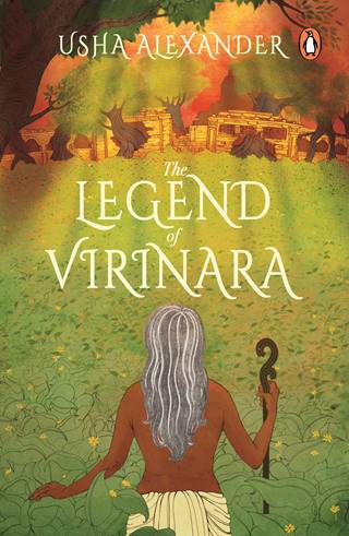 The Legend of Virinara by Usha Alexander: A parable of our times…set in the past