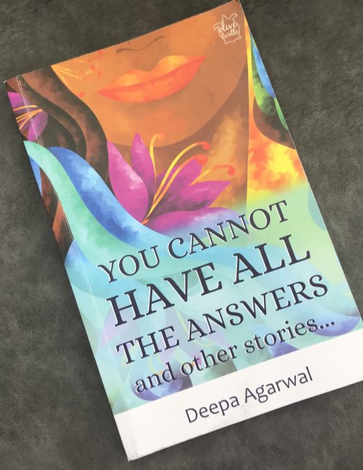Author Deepa Agarwal attempts to explore existential questions from the unique point of view of women, in her latest collection of short stories- You cannot have all the answers and other stories.