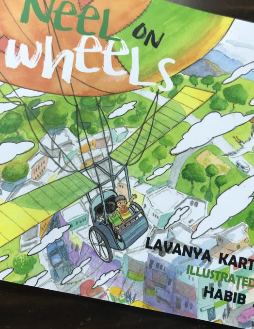 Neel on Wheels, a picture book by Lavanya Karthik looks at a physical difference with an empowering lens.