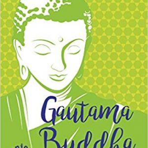 Read more about the article Meet the heroes who changed the world- Gautama Buddha