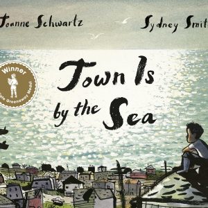 Read more about the article Town is by the Sea by Joanne Schwartz brings alive the legacy of a mining town