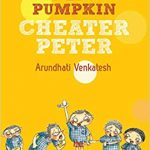 Petu Pumpkin Cheater Peter by Arundhati Venkatesh 