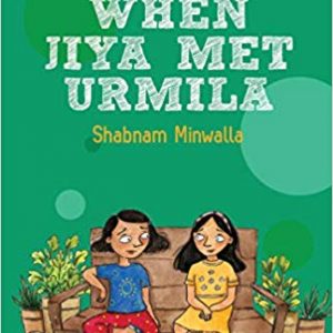 Read more about the article When Jiya met Urmila by Shabnam Minwalla