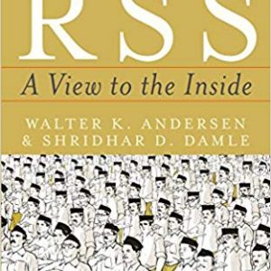 The RSS: A View to the Inside by Walter K Andersen and Shridhar D Damle 