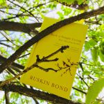 Ruskin Bond’s ‘A Book of Simple Living’….is a perfect account of simple living, high thinking.