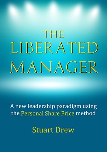 The Liberated Manager by Stuart Drew draws on the author’s extensive experience and introduces the concept of “Personal Share Price” in order to understand how much a manager is really valued by those around him- and how he can amp up his performance.