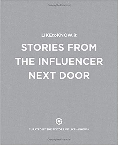 LIKEtoKNOW.it, Stories from the Influencer Next Door - A coffee table book on the influencer business.