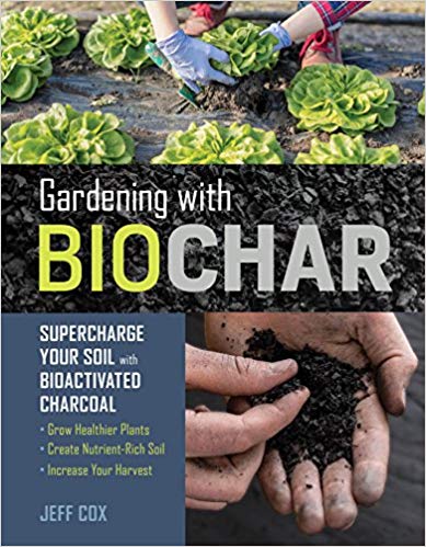 Read more about the article Gardening with Biochar by Jeff Cox is a comprehensive introduction to biochar- the new darling of organic gardeners.