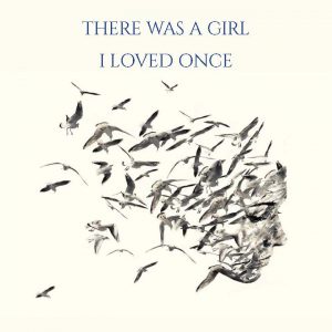 There was a girl I loved once by Dr. Pariksith Singh