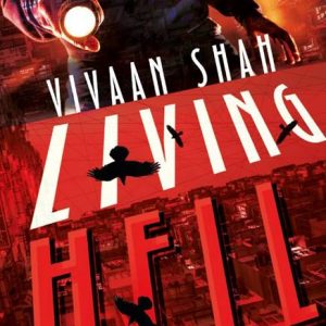 Read more about the article Living Hell by Vivaan Shah- take a dip in this dark mystery