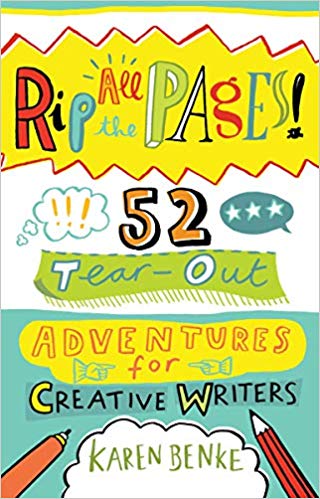 Rip All the Pages- 52 Tear-out Adventures for Creative Writers by Karen Benke is filled with exciting writing exercises for children