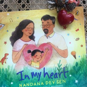 Read more about the article In my heart by Nandana Dev Sen is a sensitive and tender book explaining the concept of adoption to a child.