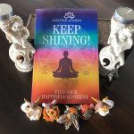 How does one keep shining? Despite challenging circumstances….despite situations and people that pull us down. Keep Shining by Ashtar Tashi offers some lessons…