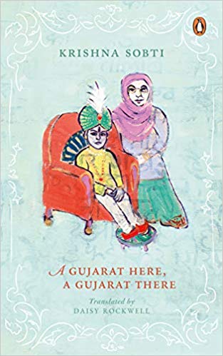 A Gujarat Here, A Gujarat There by Krishna Sobti, translated by Daisy Rockwell