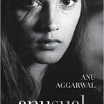 Not your usual memoir. ‘Anusual’ by Anu Aggarwal
