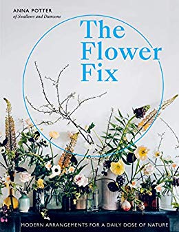 You are currently viewing The Flower Fix- Modern arrangements for a daily dose of nature by Anna Potter