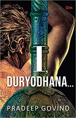 Read more about the article I, Duryodhana by Pradeep Govind looks at the epic from Duryodhana’s point of view.