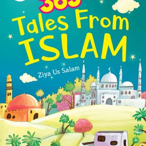 Read more about the article 365 Tales from Islam by Ziya Us Salam, Short stories for children