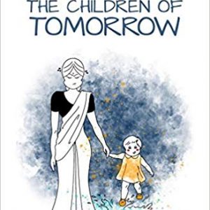 Read more about the article The Children of Tomorrow (A monk’s guide to mindful parenting) by Om Swami
