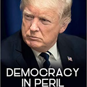 Read more about the article Democracy in Peril- Donald Trump’s America by Alan Friedman