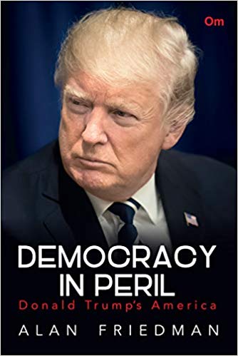 Read more about the article Democracy in Peril- Donald Trump’s America by Alan Friedman