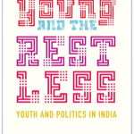 The Young and The Restless – Youth and Politics in India by Gurmehar Kaur