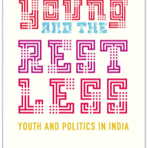 The Young and The Restless - Youth and Politics in India by Gurmehar Kaur