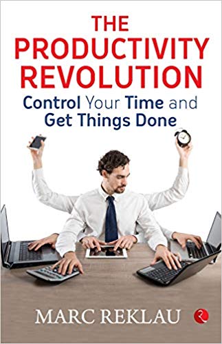 Read more about the article The Productivity Revolution – Control your time and get things done by Marc Reklau