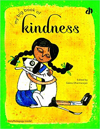 Katha Books has always been a forerunner in value-based reading collections that are not overly moralistic, but deeply fun. My Big Book of Kindness continues the trend.