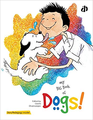 My Big Book of Dogs, edited by Geeta Dharmarajan and published by Katha as a part of the Katha Earth-Carer Library, is a fun and informative read for 3-6 year olds who love animals.