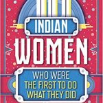 10 Indian women who were the first to do what they did by Shruthi Rao