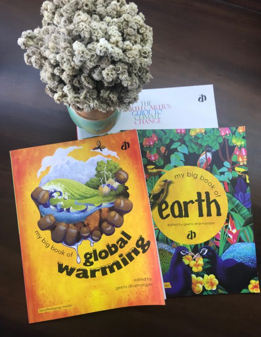 My Big book of Earth and My Big Book of Global Warming edited by Geeta Dharmarajan focus on the urgent necessity of teaching children to care about our planet.