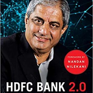 HDFC Bank 2.0 - From Dawn to Digital by Tamal Bandyopadhyay