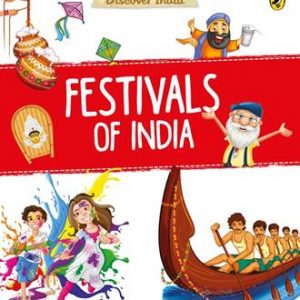 Festivals of India by Sonia Mehta (Puffin books) brings to life the vast treasure trove of Indian celebrations and festivities.