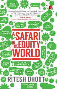 Read more about the article Hop on…. it’s time for a Safari in the Equity World by Ritesh Dhoot
