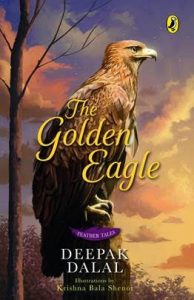 With his Feather Tales Series Deepak Dalal’s fourth book, ‘The Golden Eagle’ is a captivating bird feather page turner