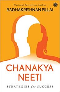 It’s a manual for good living and can carve your way to achieving whatever you want from life. Radhakrishnan Pillai brings evergreen wisdom from Chanakya Neeti to modern readers.