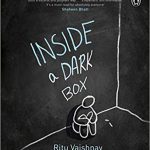Inside a Dark Box by Ritu Vaishnav
