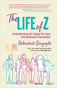 Read more about the article The Life of Z – understanding the digital preteen and adolescent generation by Debashish Sengupta