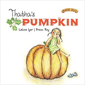 Read more about the article Thatha’s Pumpkin by Lalita Iyer and Proiti Roy